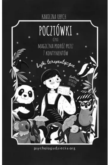 Poczt�wki, czyli magiczna podr� przez 7 kontynent�w. Bajki terapeutyczne - Karolina Ubych