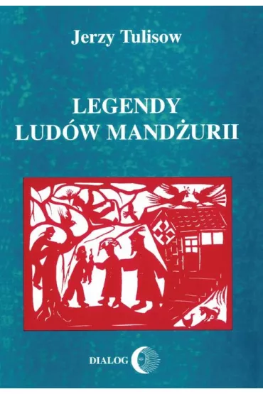 Legendy lud�w Mand�urii T.2 - Jerzy Tulisow