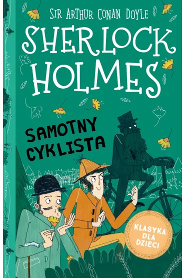 Samotny cyklista. Klasyka dla dzieci. Sherlock Holmes. Tom 23 - Artur Conan Doyle