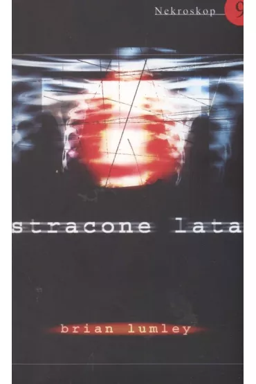 Stracone lata. Nekroskop. Tom 9 - Brian Lumley