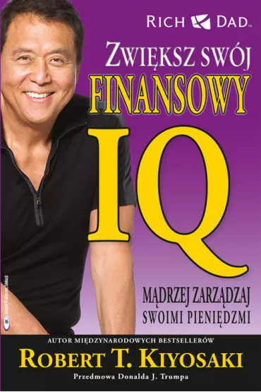 Zwi�ksz sw�j finansowy iq madrzej zarz�dzaj swoimi pieni�dzmi - Robert T. Kiyosaki