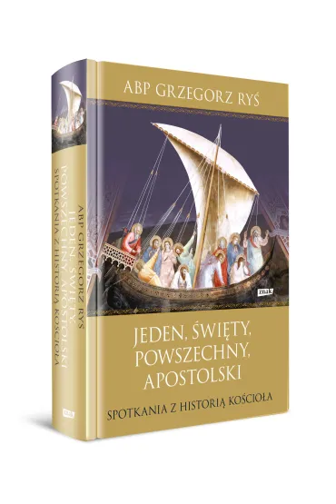 Jeden, �wi�ty, powszechny, apostolski. Spotkania z histori� Ko�cio�a - Grzegorz Ry�