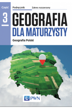 Geografia dla maturzysty Geografia Polski LO kl.3 podrcznik / zakres rozszerzony