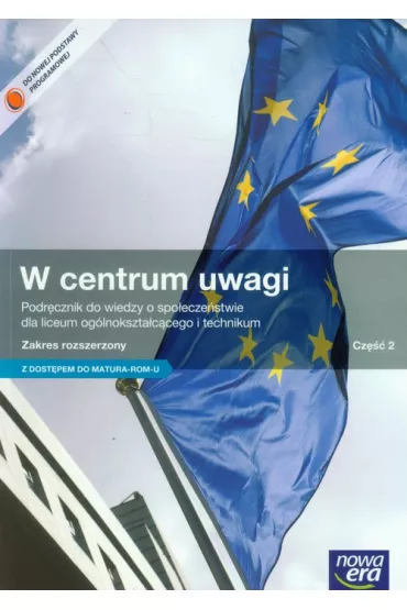W centrum uwagi 2. Podr�cznik do wiedzy o spo�ecze�stwie dla liceum og�lnokszta�c�cego i technikum. Zakres rozszerzony + Matura-ROM - Arkadiusz Janicki, Klaudiusz �wi�cicki, Lucyna Czechowska, Klaudiusz �w