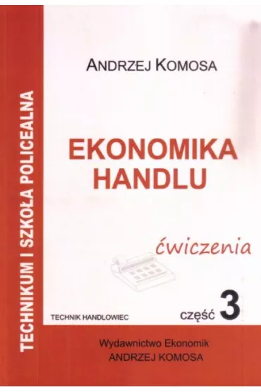 Ekonomika handlu cz.3 - �wiczenia - Andrzej Komosa