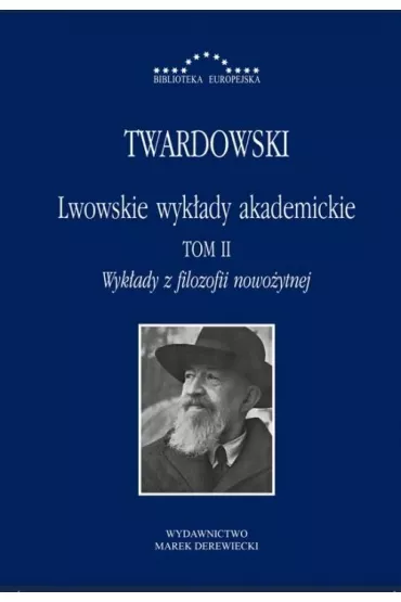 Lwowskie wyk�ady akademickie Tom 2. Wyk�ady z filozofii nowo�ytnej - Kazimierz Twardowski