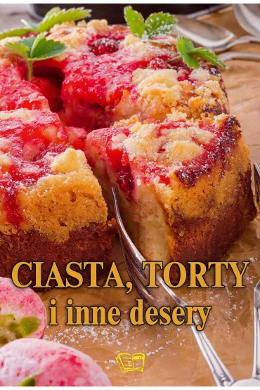 Ciasta, torty i inne desery (OT) % * *