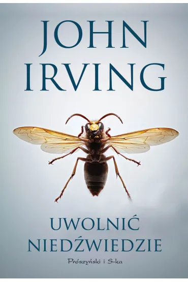 Uwolni� nied�wiedzie - John Irving