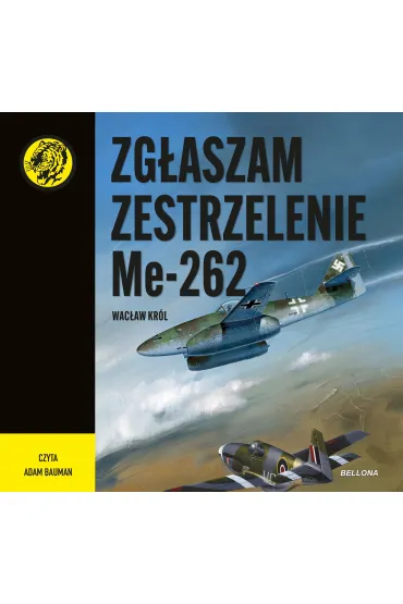 Audiobook Zg�aszam zestrzelenie Me 262 mp3 - Wac�aw Kr�l