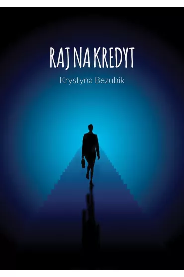 eBook Raj na kredyt mobi epub - Krystyna Bezubik