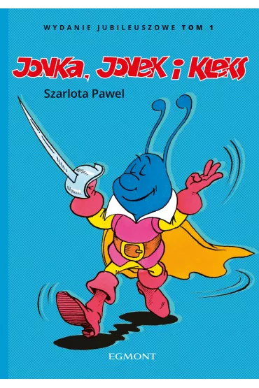 Jonka, Jonek i Kleks. Tom 1. Wydanie jubileuszowe - Szarlota Pawel