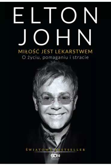 Elton John. Mi�o�� jest lekarstwem. O �yciu, pomaganiu i stracie - Elton John