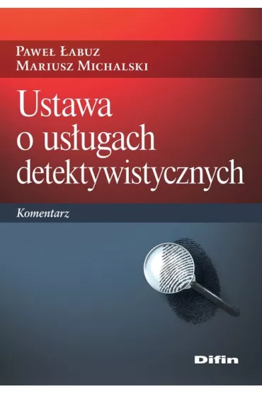 Ustawa o us�ugach detektywistycznych. Komentarz - Mariusz Michalski, Pawe� �abuz