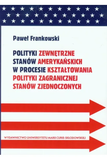 Polityki zewn�trzne stan�w ameryka�skich... BR - Pawe� Frankowski