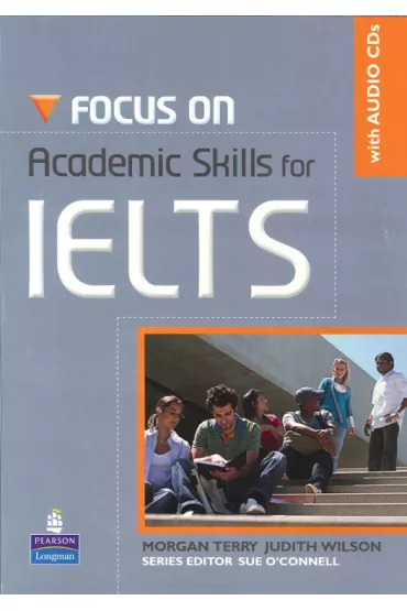 Focus on IELTS NEW Academic Skills Bk/CD - Terry Morgan, Judith Wilson, Sue O`Connell