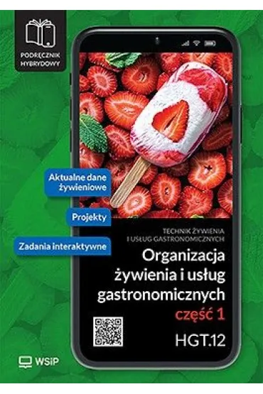Organizacja �ywienia i us�ug gastronomicznych. Kwalifikacja HGT.12. Podr�cznik hybrydowy do nauki zawodu technik �ywienia i us�ug gastronomicznych. Cz�� 1 - Beata Przygoda, Beata Si�ska, Halina Turlejska, Hanna Kunachowicz, Irena Nadolna