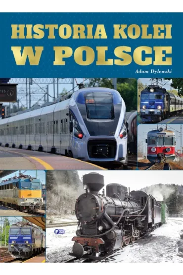 Historia kolei w Polsce - Adam Dylewski