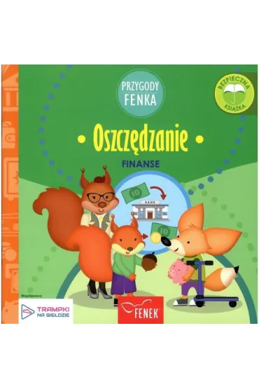 Przygody Fenka. Finanse. Oszcz�dzanie - Katarzyna Kurek, Konrad Sobik