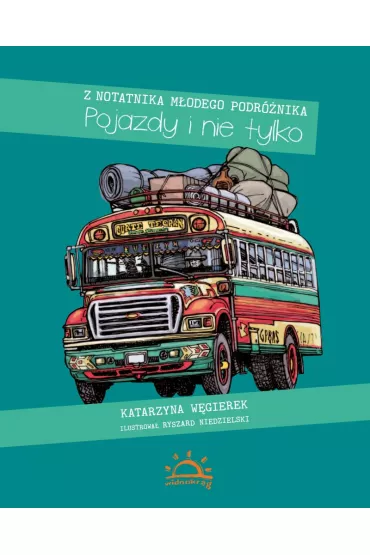 Z notatnika m�odego podr�nika. Pojazdy i nie tylko - Katarzyna W�gierek