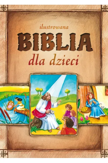 Ilustrowana Biblia dla dzieci - Ma�gorzata Bia�ek