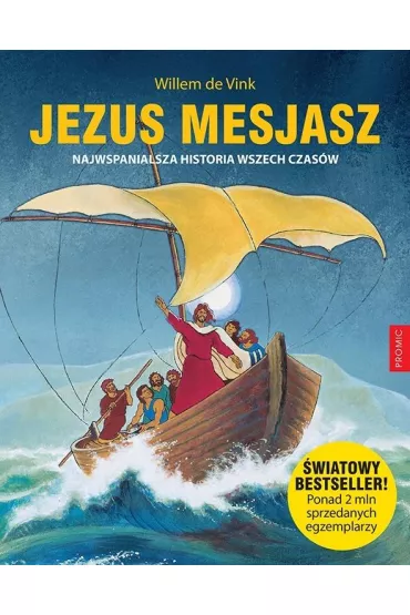 Jezus Mesjasz. Najwspanialsza historia wszech czas�w - Willem  De Vink