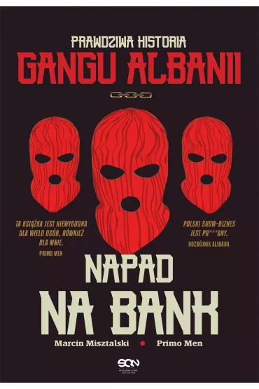 Napad na bank. Prawdziwa historia Gangu Albanii - Marcin  Misztalski, Primo Men