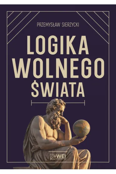 Logika wolnego �wiata - Przemys�aw  Sierzycki