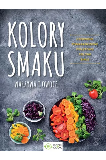 Kolory smaku warzywa i owoce czerwone pomara�czowe fioletowe zielone bia�e