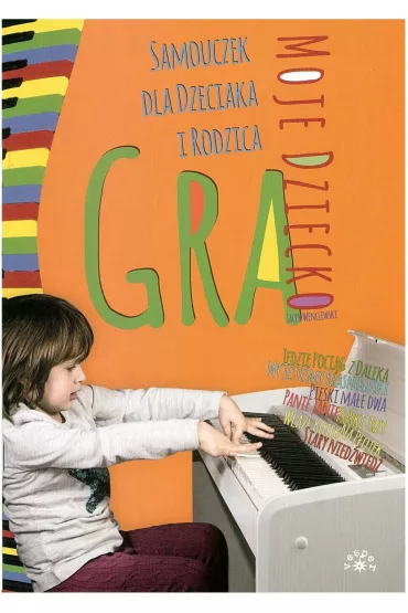 Moje dziecko gra. Samouczek dla dzieciaka i rodzica - Jacek Wenclewski, Maciej Mi�tus