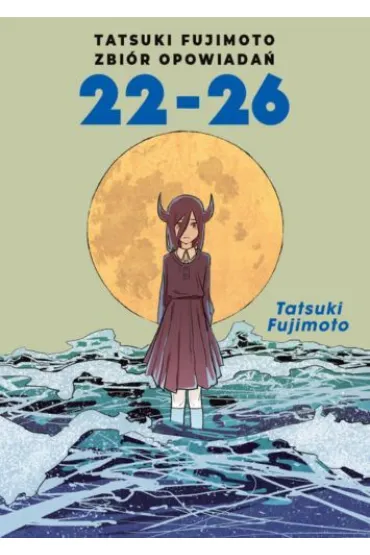 Tatsuki Fujimoto. Zbi�r opowiada� 22-26 - Tatsuki Fujimoto