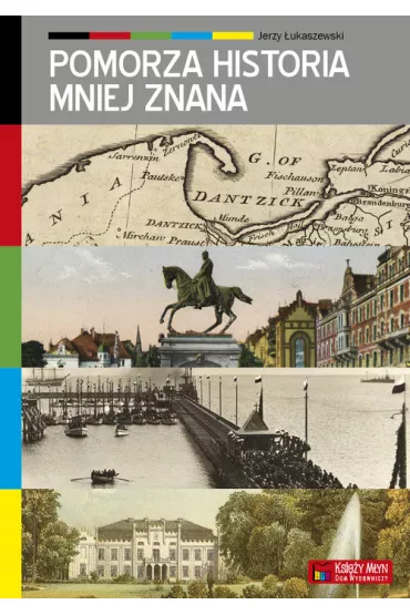Pomorza historie mniej znane - Jerzy �ukaszewski