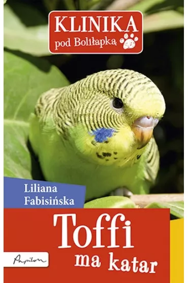 Klinika pod Boli�apk�. Toffi ma katar - Liliana Fabisi�ska