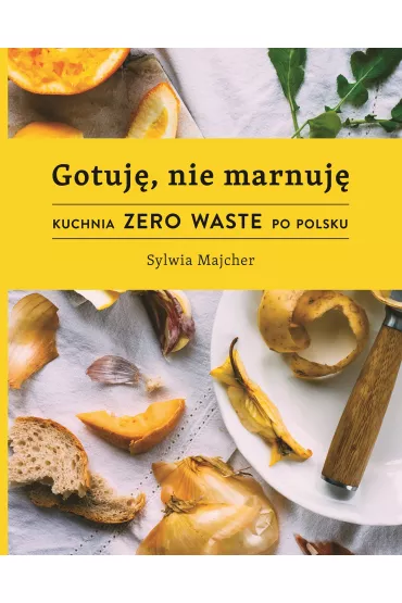 Gotuj nie marnuj - Sylwia  Majcher