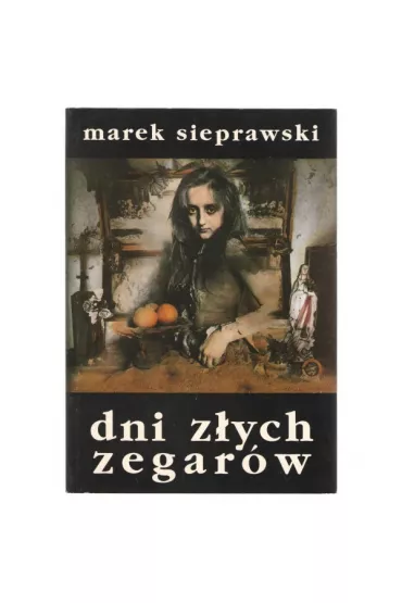 Dni z�ych zegar�w - Marek Sieprawski