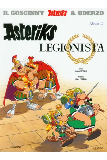 Asteriks Legionista. Asteriks. Album 10 - Albert Uderzo, Ren� Goscinny
