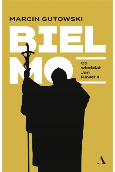 Bielmo. Co wiedzia� Jan Pawe� II - Marcin Gutowski