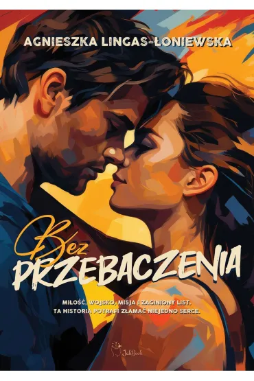 Bez przebaczenia. Paulina i Piotr. Tom 1 - Agnieszka Lingas-�oniewska