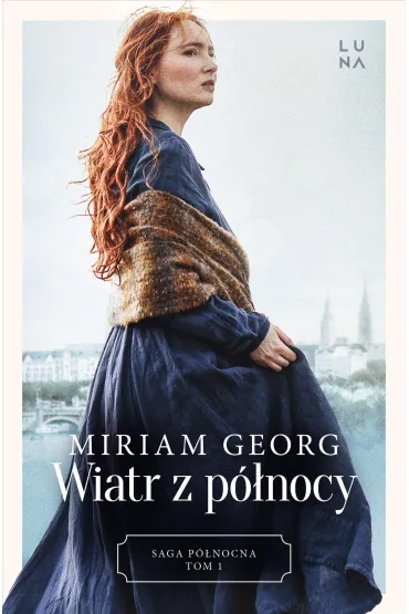 Wiatr z p�nocy. Saga P�nocna. Tom 1 - Miriam  Georg