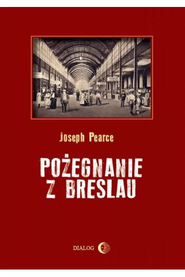 Po�egnanie z Breslau - Joseph Pearce