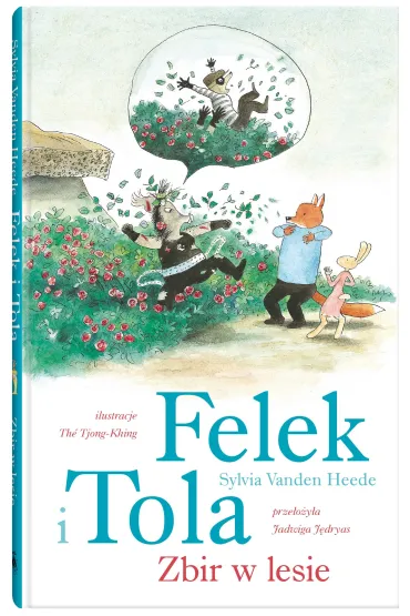 Felek i Tola. Zbir w lesie - Sylvia Vanden Heede