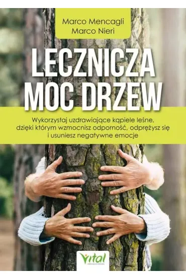 Lecznicza moc drzew - Marco Mencagli Marco Nieri