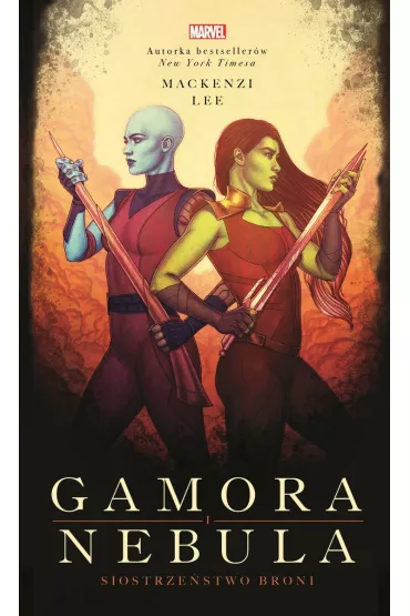 Gamora i Nebula. Siostrze�stwo broni - Mackenzi Lee