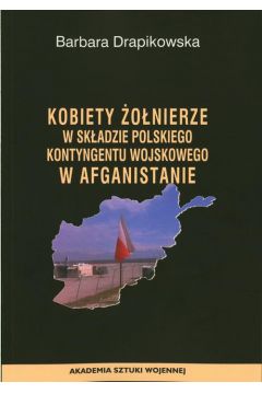 eBook Kobiety onierze w skadzie Polskiego Kontyngentu Wojskowego w Afganistanie pdf mobi epub