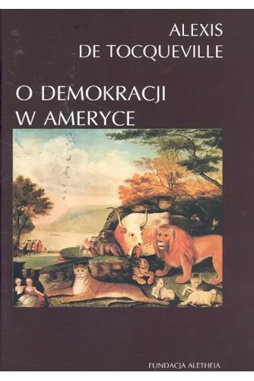 O demokracji w Ameryce - Alexis Tocqueville