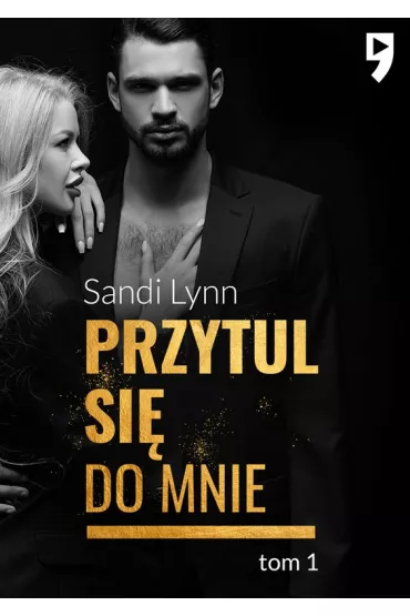 Przytul si� do mnie. Tom 1 - Sandi Lynn