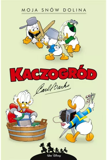 Moja sn�w dolina. Kaczogr�d. Tom 2 - Carl Barks