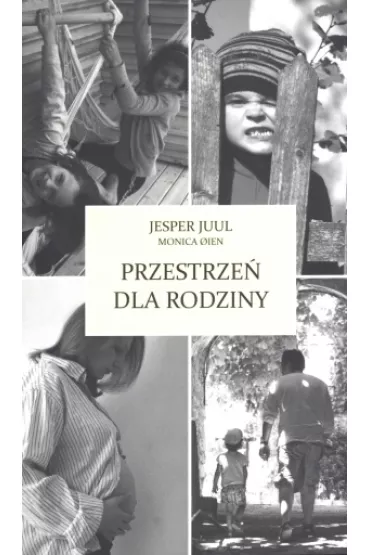 Przestrze dla rodziny - Monica Oien, Jesper Juul