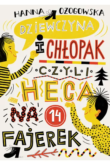 Dziewczyna i ch�opak, czyli heca na 14 fajerek - Hanna O�ogowska