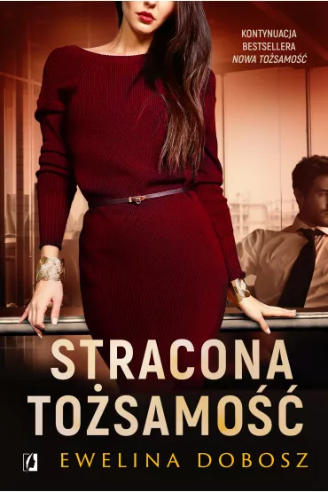 Stracona to�samo��. Nowa to�samo��. Tom 2 - Ewelina Dobosz