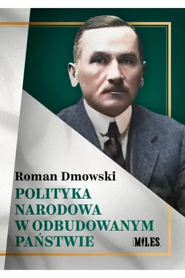 Polityka narodowa w odbudowanym pa�stwie - Roman Dmowski